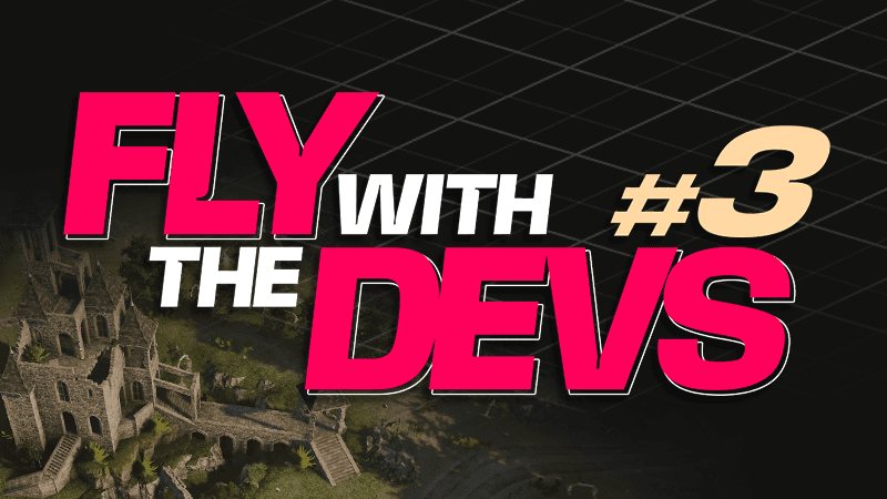 Join us for Fly with the Devs #3 on Feb 15th!