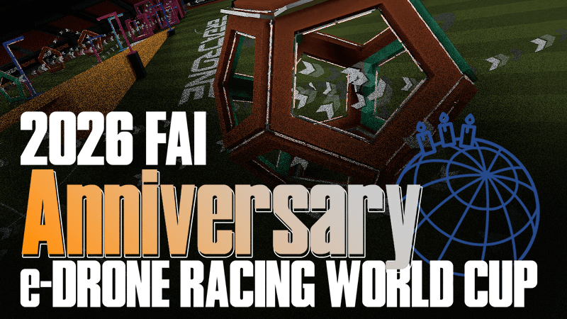Compete in the 2026 FAI Anniversary e-Drone Racing World Cup!
